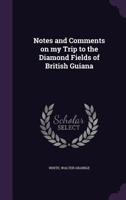 Libro Notes And Comments On My Trip To The Diamond Fields...