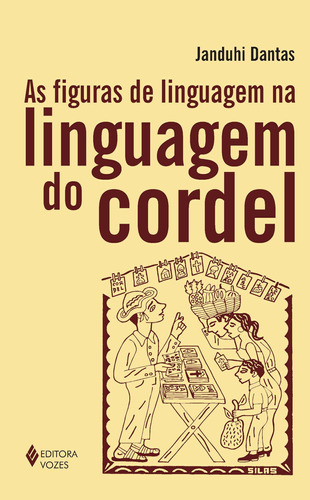 As figuras de linguagem do cordel, de Dantas, Janduhi. Editora Vozes Ltda., capa mole em português, 2014