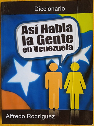 Así Habla La Gente En Venezuela / Alfredo Rodríguez