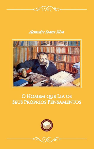 O Homem Que Lia Os Seus Próprios Pensamentos, De Alexandre Soares Da Silva. Editora Livraria Danúbio Em Português