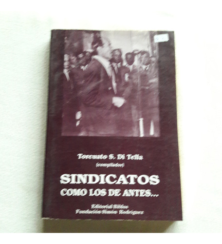 Sindicatos Como Los De Antes - Torcuato S. Di Tella 1993