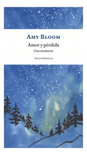 Amor Y Perdida, De Bloom, Amy. Editorial Folch & Folch, S.l., Tapa Blanda En Español