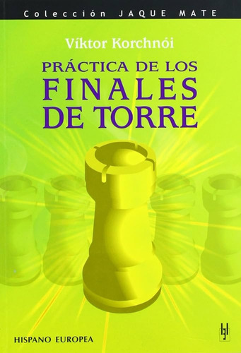 Práctica De Los Finales De Torre - Viktor Korchnoi