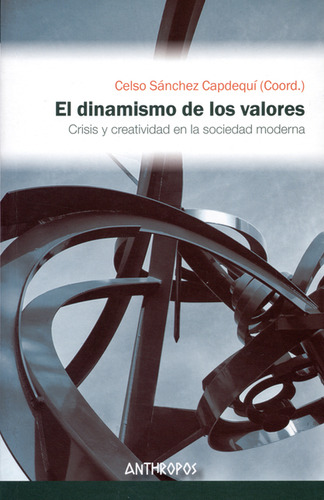 Dinamismo De Los Valores. Crisis Y Creatividad En La Socieda