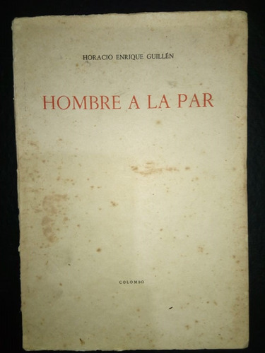 Libro Hombre A La Par Horacio Enrique Guillén Firmado