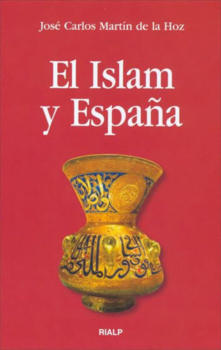 El Islam Y España (bolsillo) / Martín De La Hoz, José Carlos