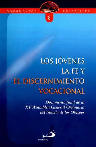 Los jóvenes la fe y el discernimiento vocacional. Document, de Varios autores. Serie 9587686029, vol. 1. Editorial San Pablo, tapa blanda, edición 2019 en español, 2019