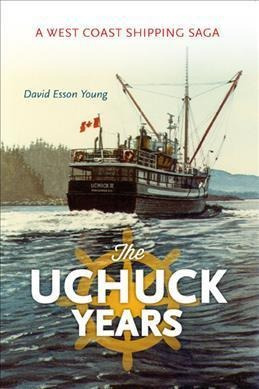 Uchuck Years - David Esson Young (paperback)