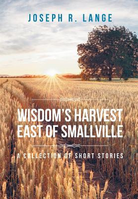 Libro Wisdom's Harvest East Of Smallville: A Collection O...