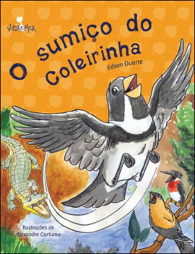 O Sumiço Do Coleirinha, De Duarte, Edson. Editora Nova Alexandria, Capa Mole, Edição 1ª Edição - 2011 Em Português