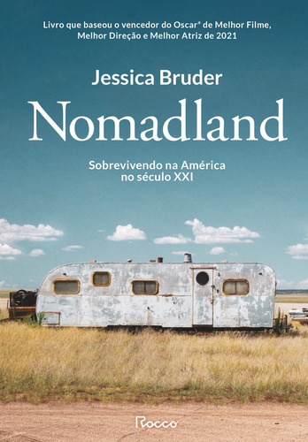 Nomadland: SOBREVIVENDO AOS ESTADOS UNIDOS DO SECULO XXI, de JESSICA BRUDER. Editora Rocco Ltda, capa mole em português