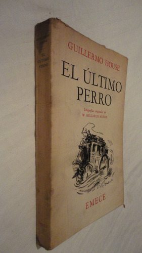 El Último Perro - Guillermo House - Melgarejo Muñoz