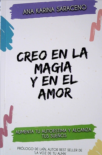 Creo En La Magia Y En El Amor - Saraceno, Ana Karina