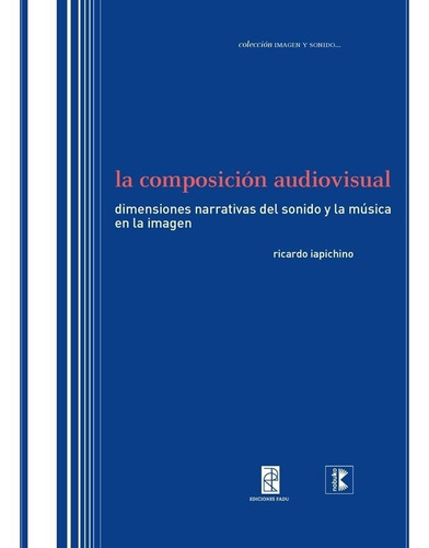 La Composición Audiovisual, De Iapichino