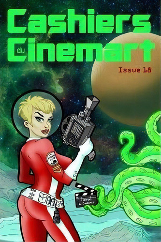 Cashiers Du Cinemart 18, De Various Authors. Editorial Lulu Com, Tapa Blanda En Inglés