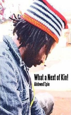 What A Next Of Kin! - Alobwed'epie (paperback)