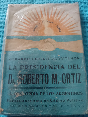 La Presidencia Del Dr Roberto M. Ortiz - Perelli Darritchon (Usado)
