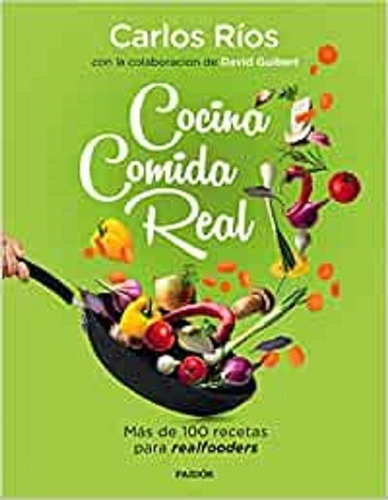 Cocina Comida Real - Carlos Rios Y David Guibert- Paidos *