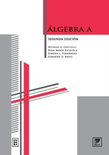 Algebra A 2d Edicion--eudeba