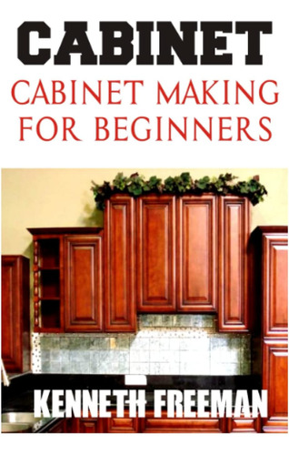 Libro: Cabinet Building: Cabinet Building For Beginners