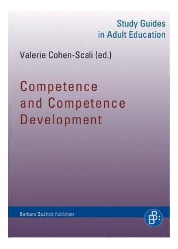 Competence And Competence Development - Valerie Cohen-s. Ebs