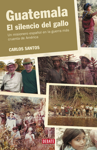 Libro Guatemala. El Silencio Del Gallo - Santos, Carlos