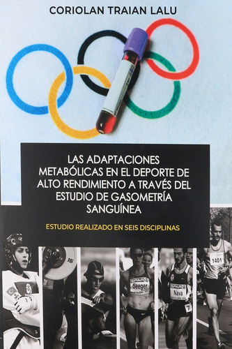 Adaptaciones Metabólicas En El Deporte De Alto Rendimiento A Través Del Estudio De Gasometría Sanguínea, De Coriolan Traian, Lalu. Editorial Paidotribo, Tapa Blanda, Edición 1 En Español, 2020