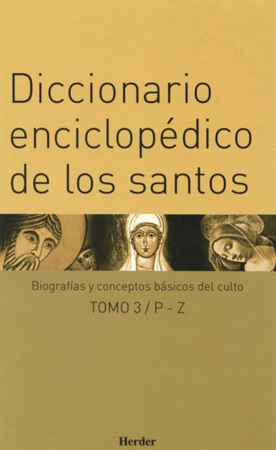 Diccionario Enciclopédico De Los Santos. (3 Volúmenes)