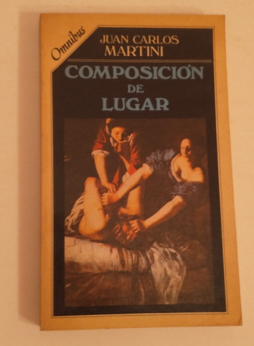 Composición De Lugar De Juan Carlos Martini 