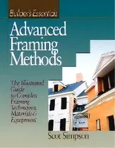 Comprar Advanced Framing Methods : The Illustrated Guide To Complex Framing Techniques, Materials And Equ..., De Scot Simpson. Editorial R.s. Means Company Ltd, Tapa Blanda En Inglés