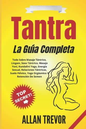 Libro: Tantra La Guía Completa: Todo Sobre Masaje Tántrico, 