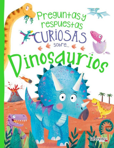Preguntas Y Respuestas Curiosas Sobre... Dinosaurios, De De La Bédoyère, Camilla. Editorial Ediciones Del Laberinto S. L, Tapa Dura En Español