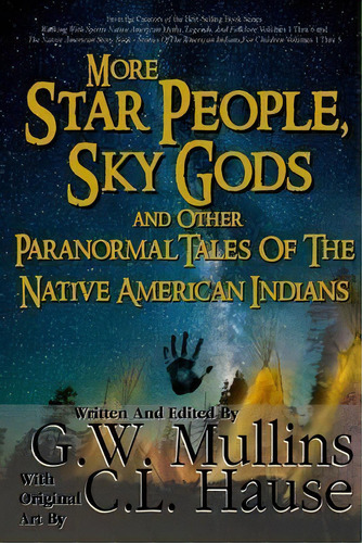 More Star People, Sky Gods And Other Paranormal Tales Of The Native American Indians, De G W Mullins. Editorial Light Of The Moon Publishing, Tapa Blanda En Inglés