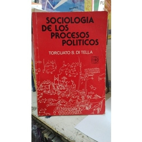 Sociología De Los Procesos Políticos Torcuato S. Di Tella