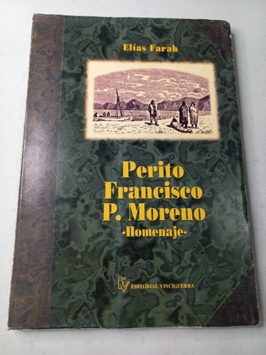 Perito Francisco P. Moreno - Homenaje - Elías Farah