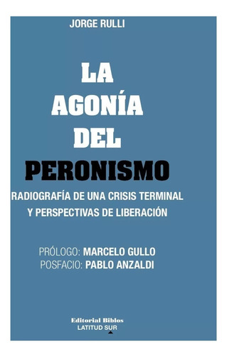 La Agonia Del Peronismo - Jorge Rulli