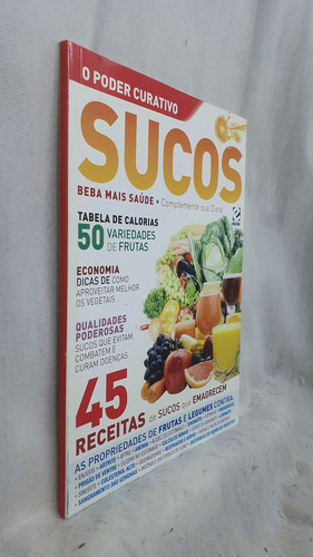 Livro O Poder Curativo Dos Sucos - 45 Receitas - Escala Editora - Editora Escala (Usado)