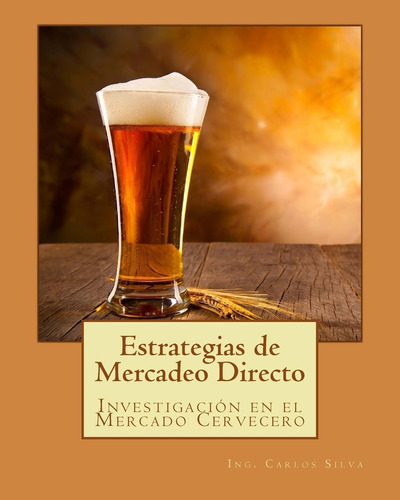 Libro: Estrategias De Mercadeo Directo: En El Mercado Cervec