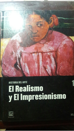 Historia Del Arte El Realismo Y El Impresionismo Ad