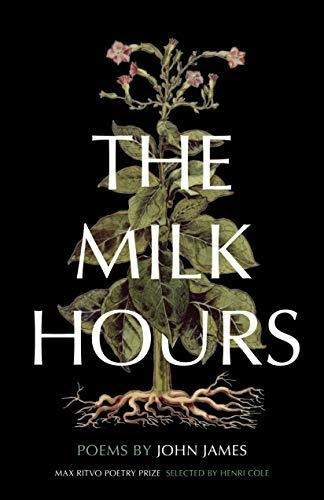 The Milk Hours: Poems (libro En Inglés)