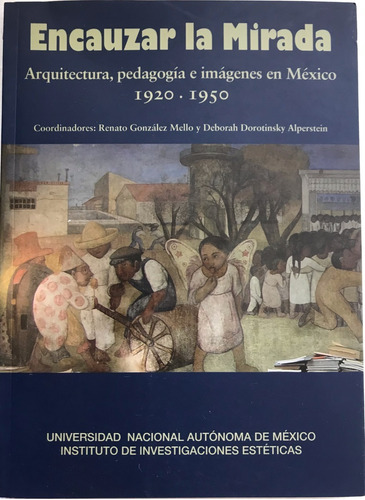 Arquitectura, Pedagogía E Imágenes De México. 1920-50