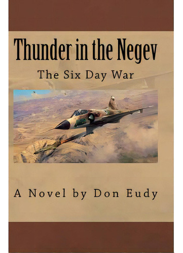 Thunder In The Negev: The Six Day War, De Eudy, Don Dean. Editorial Createspace, Tapa Blanda En Inglés