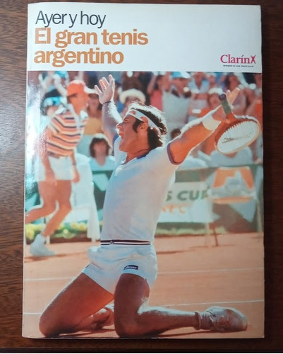El Gran Tenis Argentino Ayer Y Hoy - Clarín