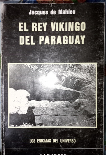 El Rey Vikingo Del Paraguay  De Mahieu Jacques Conquista