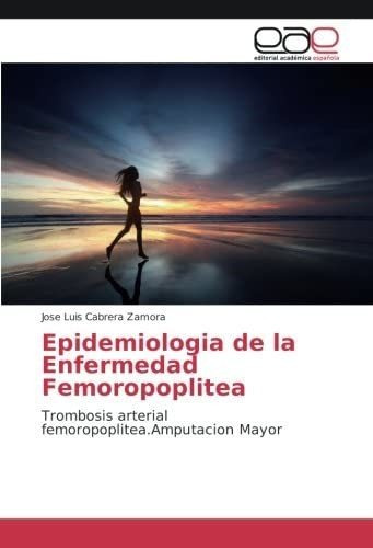 Libro: Epidemiologia De La Enfermedad Femoropoplitea: Trombo