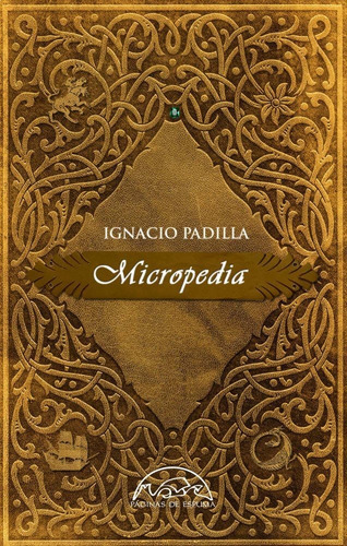 Micropedia, De Padilla, Ignacio. Editorial Páginas De Espuma En Español
