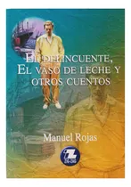Comprar El Delincuente, El Vaso De Leche Y Otros Cuentos, Zig Zag 