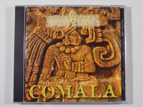 Jorge Reyes Comala Aztec Lounge Cd México Tribal Ambient 05