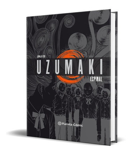 Uzumaki - (integral) Junji Ito - Edición Planeta (tapa Dura)