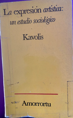 Kavolis.la Expresión Artística:un Estudio Sociológico.236pp.